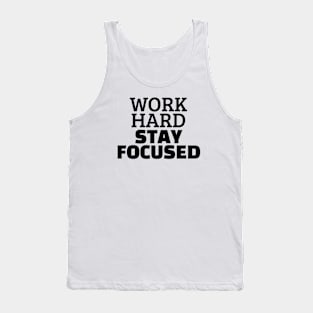 Work Hard Stay Focused Tank Top